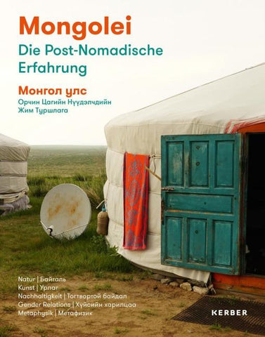 Mongolei – Die Post-Nomadische Erfahrung