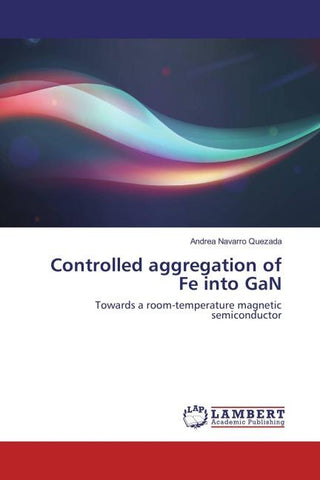 Controlled aggregation of Fe into GaN