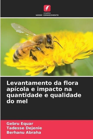 Levantamento da flora apícola e impacto na quantidade e qualidade do mel
