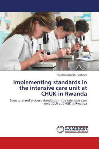 Implementing standards in the intensive care unit at CHUK in Rwanda