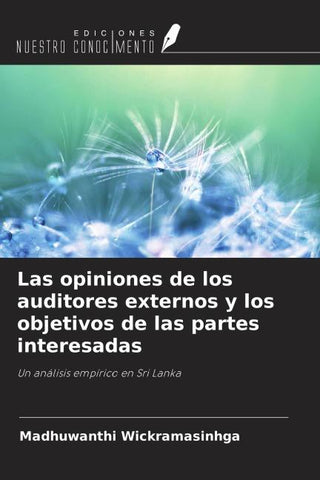 Las opiniones de los auditores externos y los objetivos de las partes interesadas