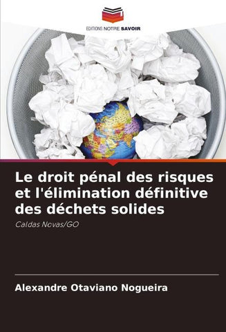 Le droit pénal des risques et l'élimination définitive des déchets solides