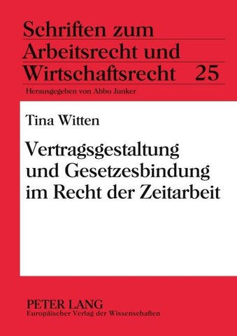 Vertragsgestaltung und Gesetzesbindung im Recht der Zeitarbeit