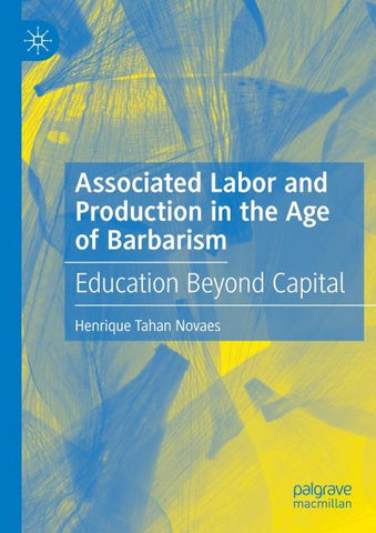 Associated Labor and Production in the Age of Barbarism