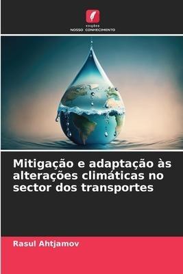 Mitigação e adaptação às alterações climáticas no sector dos transportes