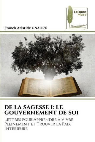 DE LA SAGESSE I: LE GOUVERNEMENT DE SOI