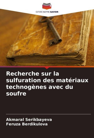 Recherche sur la sulfuration des matériaux technogènes avec du soufre