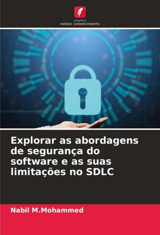 Explorar as abordagens de segurança do software e as suas limitações no SDLC