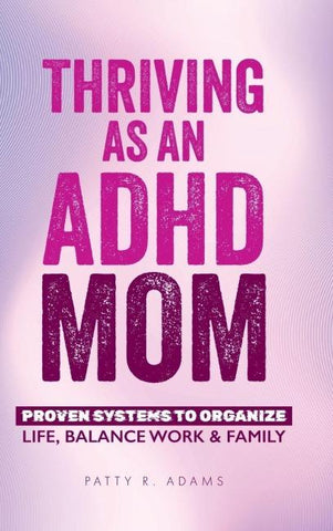 Thriving as an ADHD Mom