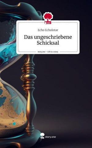 Das ungeschriebene Schicksal. Life is a Story - story.one