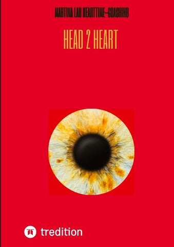 Head 2 Heart - Ein Dialog von Kopf und Herz, der dich dem wirklichen Verstehen ein Stück näher bringt