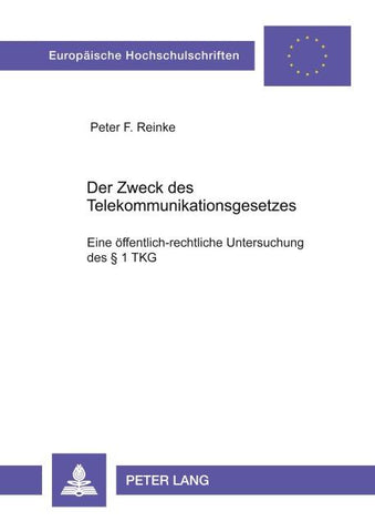 Der Zweck des Telekommunikationsgesetzes