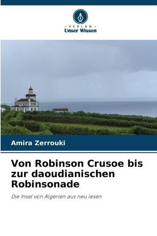 Von Robinson Crusoe bis zur daoudianischen Robinsonade