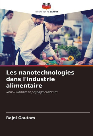 Les nanotechnologies dans l'industrie alimentaire