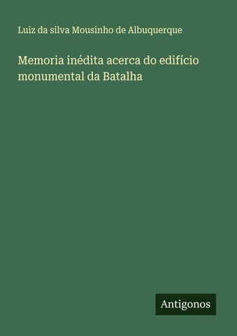 Memoria inédita acerca do edifício monumental da Batalha