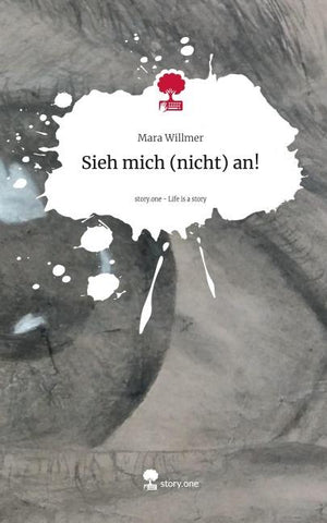 Sieh mich (nicht) an!. Life is a Story - story.one