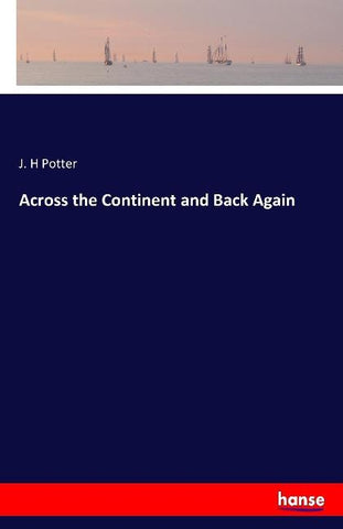 Across the Continent and Back Again