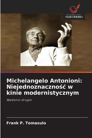 Michelangelo Antonioni: Niejednoznaczno¿¿ w kinie modernistycznym
