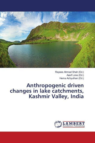 Anthropogenic driven changes in lake catchments, Kashmir Valley, India