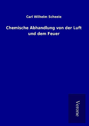 Chemische Abhandlung von der Luft und dem Feuer