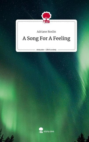 A Song For A Feeling. Life is a Story - story.one