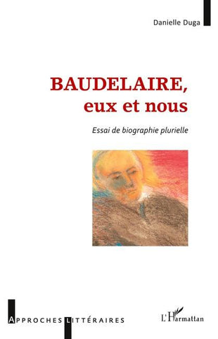 Baudelaire, eux et nous