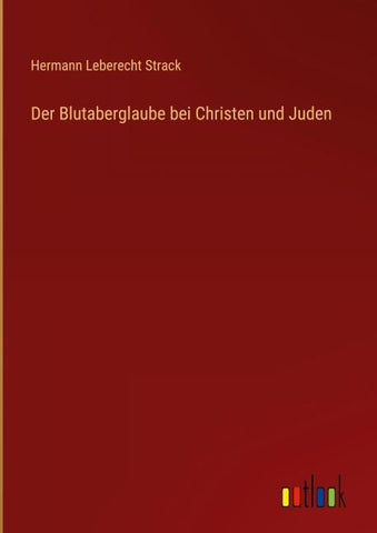 Der Blutaberglaube bei Christen und Juden