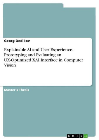 Explainable AI and User Experience. Prototyping and Evaluating an UX-Optimized XAI Interface in Computer Vision