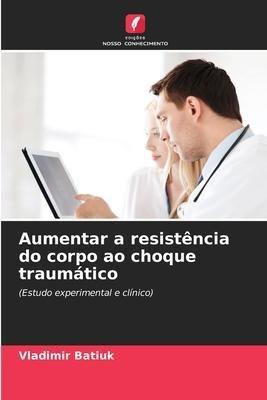 Aumentar a resistência do corpo ao choque traumático