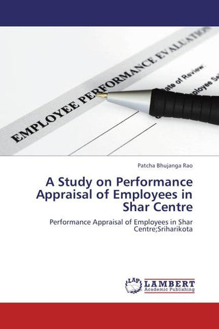 A Study on Performance Appraisal of Employees in Shar Centre