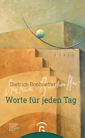 Dietrich Bonhoeffer. Worte für jeden Tag