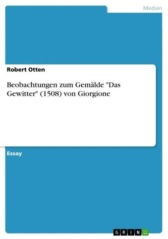 Beobachtungen zum Gemälde "Das Gewitter" (1508) von Giorgione