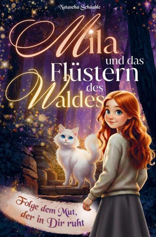 Mila und das Flüstern des Waldes - Folge dem Mut, der in dir ruht