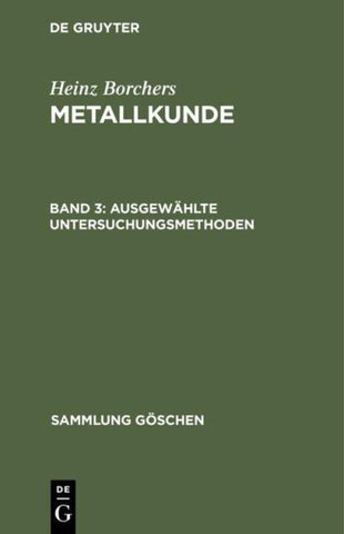 Heinz Borchers: Metallkunde / Ausgewählte Untersuchungsmethoden