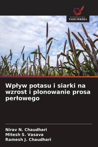 Wp¿yw potasu i siarki na wzrost i plonowanie prosa per¿owego