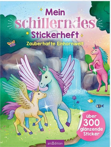 Mein schillerndes Stickerheft – Zauberhafte Einhornwelt