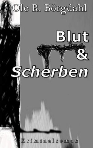 Blut und Scherben