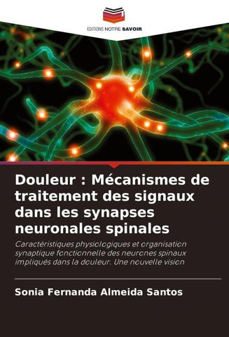 Douleur : Mécanismes de traitement des signaux dans les synapses neuronales spinales