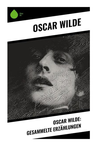 Oscar Wilde: Gesammelte Erzählungen