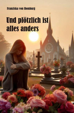 Und plötzlich ist alles anders