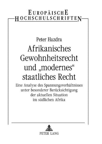 Afrikanisches Gewohnheitsrecht und 'modernes' staatliches Recht