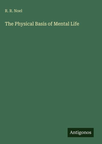 The Physical Basis of Mental Life