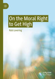 On the Moral Right to Get High