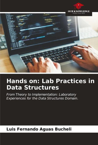 Hands on: Lab Practices in Data Structures