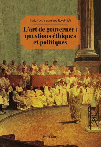 L’art de gouverner : questions éthiques et politiques