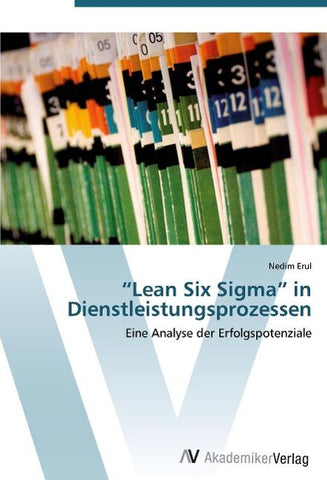 "Lean Six Sigma" in Dienstleistungsprozessen