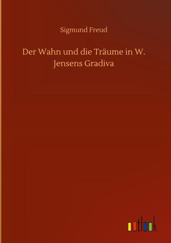Der Wahn und die Träume in W. Jensens Gradiva