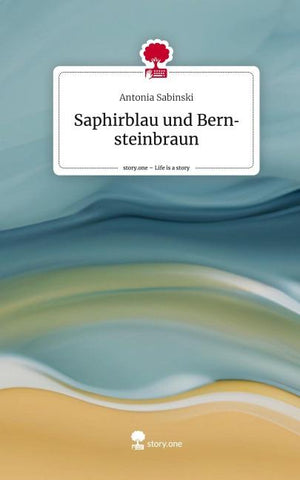 Saphirblau und Bernsteinbraun. Life is a Story - story.one