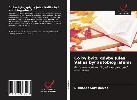 Co by by¿o, gdyby Jules Vallès by¿ autobiografem?