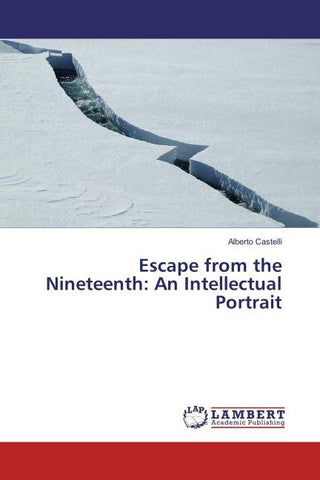 Escape from the Nineteenth: An Intellectual Portrait